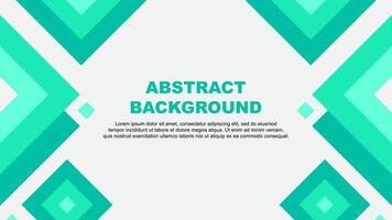 Abstract Background Design Template. Abstract Banner Wallpaper Illustration. Abstract Teal Green Template vector