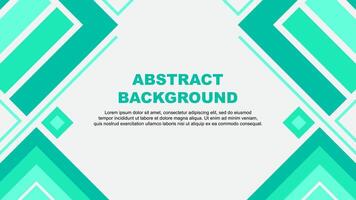 Abstract Background Design Template. Abstract Banner Wallpaper Illustration. Abstract Teal Green Flag vector
