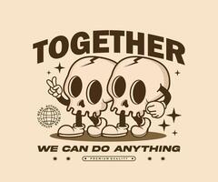 together slogan calligraphy with retro cartoon character skull, be used for print design, t shirt, poster, street wear and urban style. graphic illustration vector