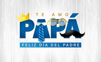 I love you Dad, Happy Father's day Spanish greetings. Poster template with 3D graphic vector