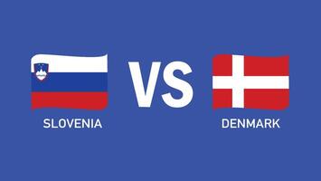 Slovenia And Denmark Match Design Flag European Nations 2024 Teams Countries European Germany Football Symbol Logo Illustration vector