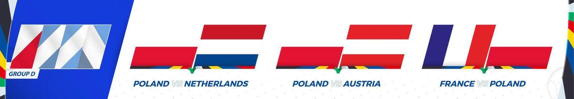 Poland football team games in group D of International football tournament 2024. vector