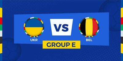 Ukraine vs Belgium football match on group stage. Football competition illustration on sport background. vector