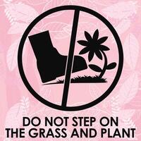 DO NOT STEP ON THE GRASS AND PLANT SIGNAGE HIGH RESOLUTION READY TO USE vector