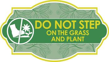 DO NOT STEP ON THE GRASS AND PLANT SIGNAGE HIGH RESOLUTION READY TO USE vector