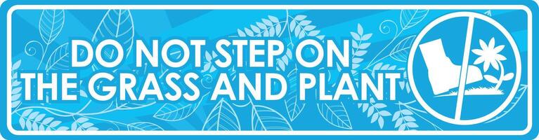 DO NOT STEP ON THE GRASS AND PLANT SIGNAGE HIGH RESOLUTION READY TO USE vector