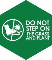 DO NOT STEP ON THE GRASS AND PLANT SIGNAGE HIGH RESOLUTION READY TO USE vector