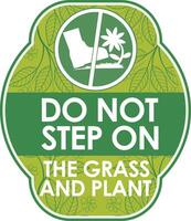 DO NOT STEP ON THE GRASS AND PLANT SIGNAGE HIGH RESOLUTION READY TO USE vector