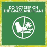 DO NOT STEP ON THE GRASS AND PLANT SIGNAGE HIGH RESOLUTION READY TO USE vector