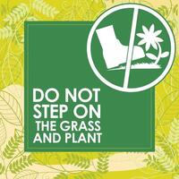 DO NOT STEP ON THE GRASS AND PLANT SIGNAGE HIGH RESOLUTION READY TO USE vector