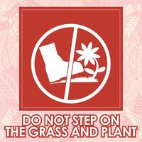 DO NOT STEP ON THE GRASS AND PLANT SIGNAGE HIGH RESOLUTION READY TO USE vector