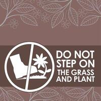 DO NOT STEP ON THE GRASS AND PLANT SIGNAGE HIGH RESOLUTION READY TO USE vector