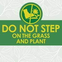DO NOT STEP ON THE GRASS AND PLANT SIGNAGE HIGH RESOLUTION READY TO USE vector