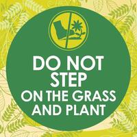 DO NOT STEP ON THE GRASS AND PLANT SIGNAGE HIGH RESOLUTION READY TO USE vector