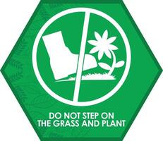 DO NOT STEP ON THE GRASS AND PLANT SIGNAGE HIGH RESOLUTION READY TO USE vector
