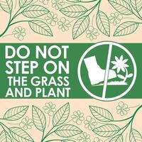 DO NOT STEP ON THE GRASS AND PLANT SIGNAGE HIGH RESOLUTION READY TO USE vector