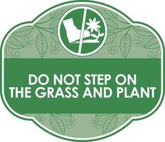 DO NOT STEP ON THE GRASS AND PLANT SIGNAGE HIGH RESOLUTION READY TO USE vector