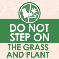 DO NOT STEP ON THE GRASS AND PLANT SIGNAGE HIGH RESOLUTION READY TO USE vector