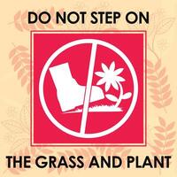 DO NOT STEP ON THE GRASS AND PLANT SIGNAGE HIGH RESOLUTION READY TO USE vector