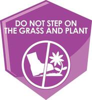 DO NOT STEP ON THE GRASS AND PLANT SIGNAGE HIGH RESOLUTION READY TO USE vector