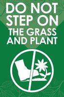 DO NOT STEP ON THE GRASS AND PLANT SIGNAGE HIGH RESOLUTION READY TO USE vector