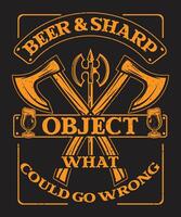 Beer and sharp object what could go wrong design axe and beer glass vector
