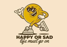 Happy or sad, life must go on. Mascot character of ball head in running pose vector