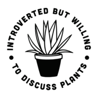 Introverted but willing to discuss plants shirt design round badge sticker lettering introvert funny quotes boho green aesthetic text png