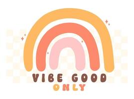 Retro Groovy Summer Rainbow Vibe good only Cute Cartoon simple vector