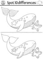 Find differences game. Under the sea black and white educational activity with cute whale and starfish. Ocean life line puzzle for kids with water animal. Underwater printable coloring page vector