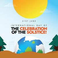 International day of the celebration of the solstice banner, post. 21st June international solstice day banner with earth globe, sun, trees. Celebrating longest day of the year vector