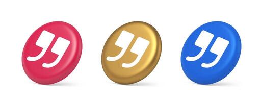 Quotes mark button chat comment cyberspace conversation dialogue 3d realistic isometric circle icon vector