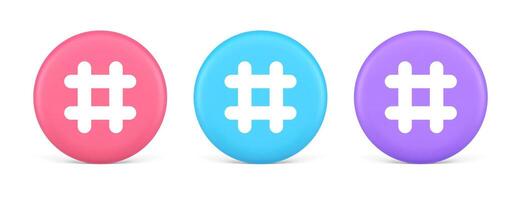 Hashtag button social network media communication symbol internet message key 3d circle icon vector