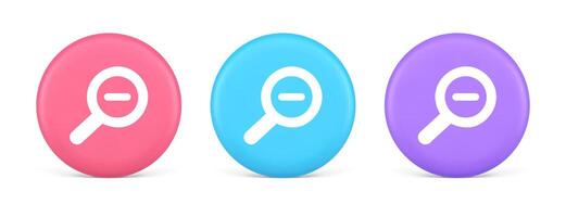 Zoom out magnifying glass button optical internet search discovery monitoring 3d circle icon vector