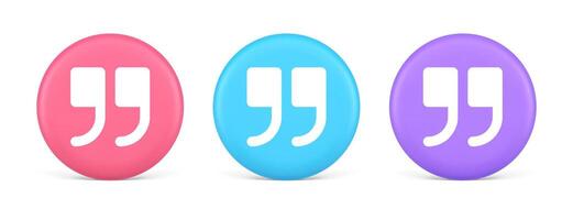 Quotes mark button chat comment cyberspace conversation dialogue 3d realistic circle icon vector