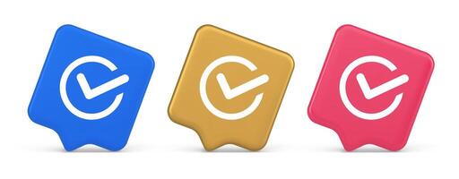 Checkmark in circle done approved button ok acceptance positive vote enter 3d realistic speech bubble icon vector