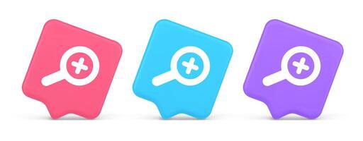 Zoom search cyberspace information button discovery magnifying glass plus 3d realistic speech bubble icon vector