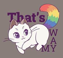 Cute cat with rainbow tail representing lgbt community, Pride month mascot. That's my way vector