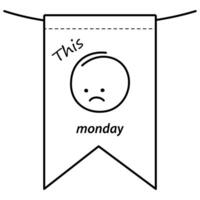 This Monday Outline sad face with inscription on a decorative flag Motivation design concept Isolate vector