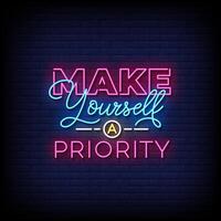 make yourself a priority neon Sign on brick wall background vector