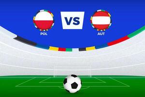 Illustration of stadium for football match between Poland and Austria, stylized template from soccer tournament. vector