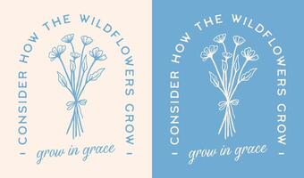 considerar cómo el flores silvestres crecer en gracia Biblia verso citas para cristiano muchachas floral retro estético letras ilustración tarjeta camisa diseño póster Arte impresión vector