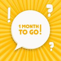 1 month to go banner. Speech bubble with 1 month to go text. 3d illustration. Pop art style. line icon for Business and Advertising. vector