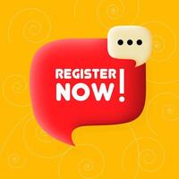 Register now. Speech bubble with Register now matters text. 3d illustration. Pop art style. line icon for Business and Advertising vector