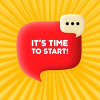 Its time to start banner. Speech bubble with Its time to start text. Business concept. 3d illustration. Pop art style. line icon for Business vector