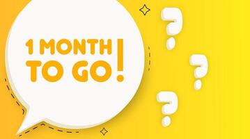 1 monyh to go banner. Speech bubble with 1 monyh to go text. Business concept. 2d illustration. Pop art style. line icon for Business vector