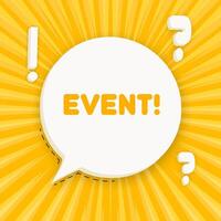 Event banner. Speech bubble with Event text. Business concept. 3d illustration. Pop art style. line icon for Business vector