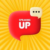 Speaking up banner. Speech bubble with Speaking up text. Business concept. 3d illustration. Pop art style. line icon for Business and Advertising. vector