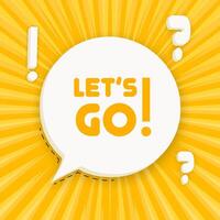 Lets go banner. Speech bubble with Lets go text. Business concept. 3d illustration. Pop art style. line icon for Business and Advertising. vector