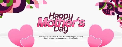 Mother's Day banner. Modern geometric abstract background in colorful style for world Mother's Day. Greeting card cover with text Happy Mother's Day vector